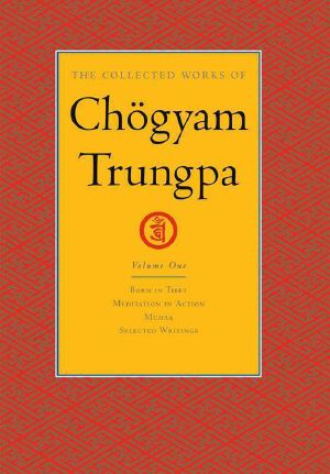 [The Collected Works of Chögyam Trungpa 01] • The Collected Works of The Collected Works of Chogyam Trungpa · Volume One